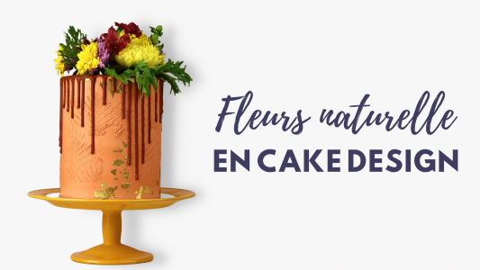 fleurs naturelle en cake design
